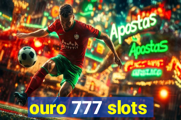 ouro 777 slots