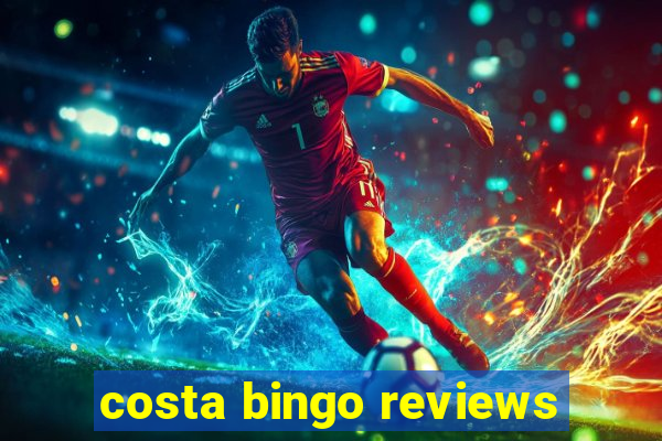 costa bingo reviews