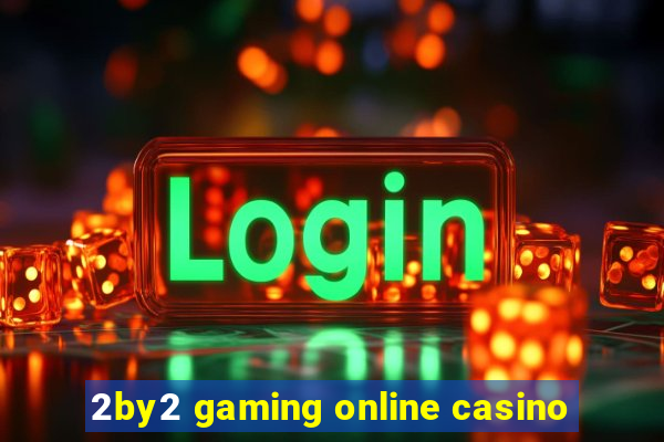 2by2 gaming online casino