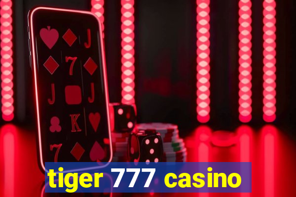 tiger 777 casino