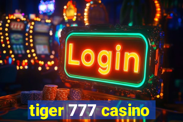 tiger 777 casino