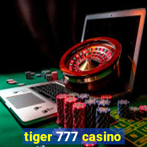 tiger 777 casino