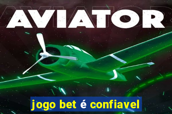 jogo bet é confiavel