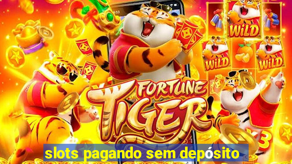 slots pagando sem depósito