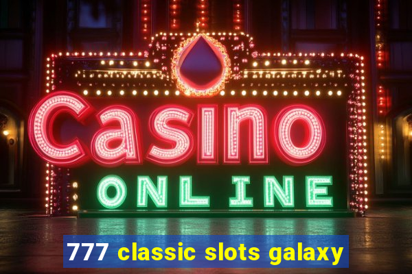 777 classic slots galaxy