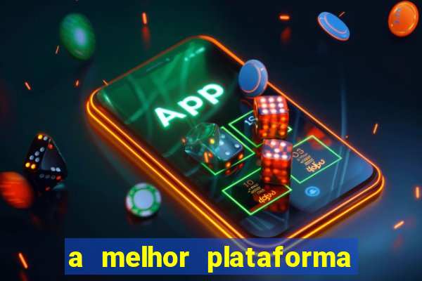 a melhor plataforma de jogo para ganhar dinheiro