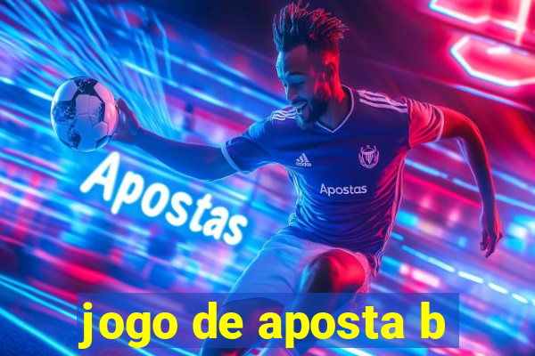 jogo de aposta b