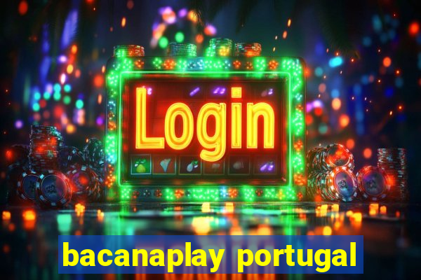 bacanaplay portugal