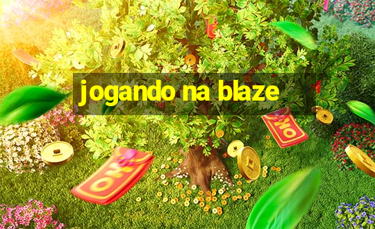 jogando na blaze