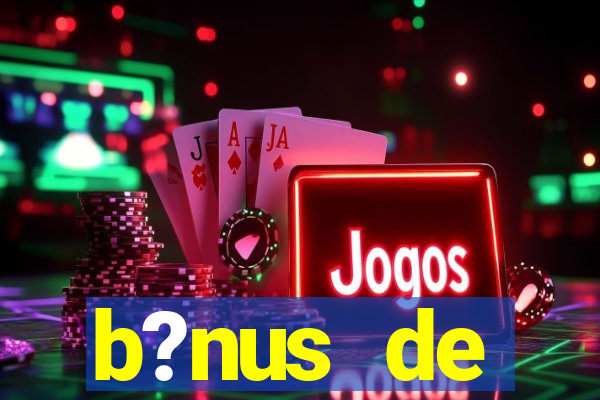 b?nus de boas-vindas sem depósito