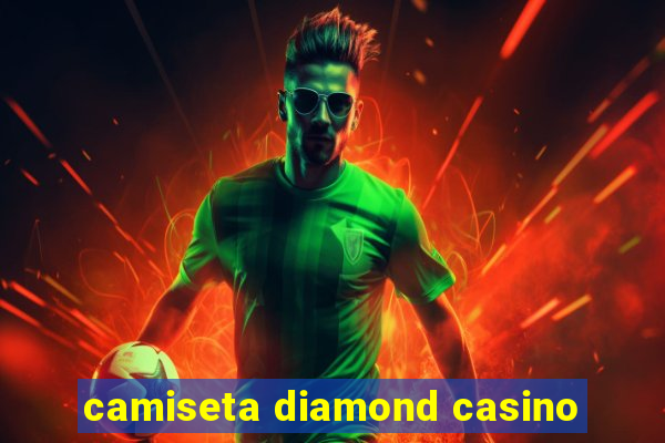 camiseta diamond casino