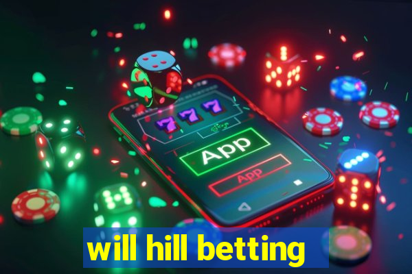 will hill betting