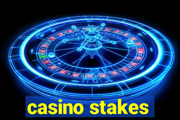 casino stakes