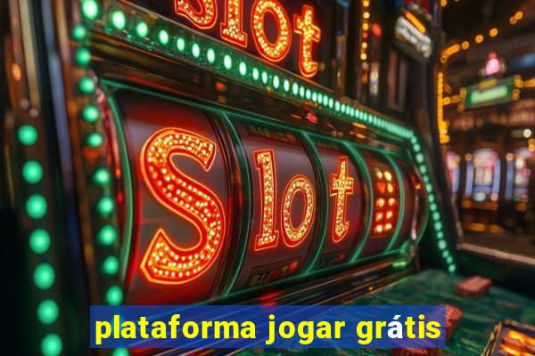 plataforma jogar grátis