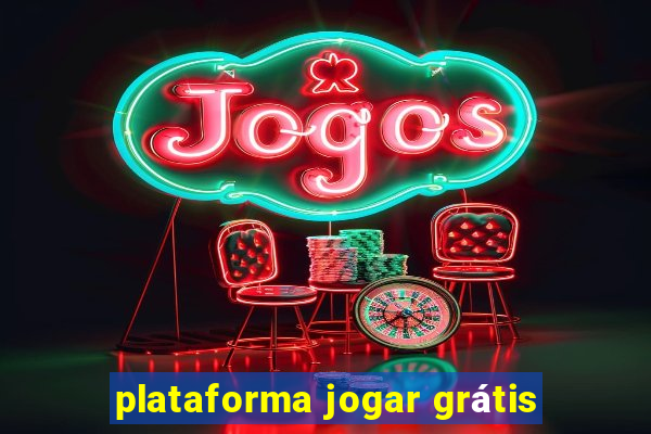 plataforma jogar grátis