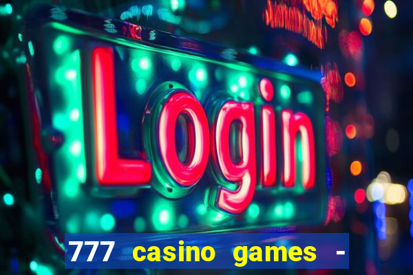 777 casino games - slots games