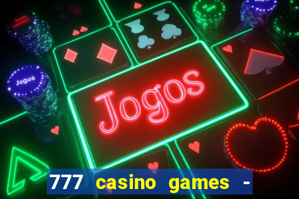 777 casino games - slots games