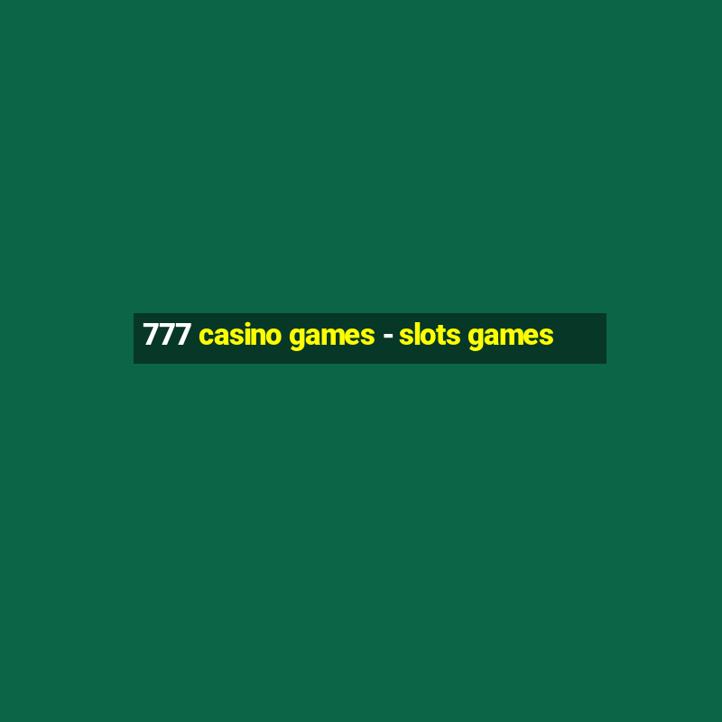 777 casino games - slots games