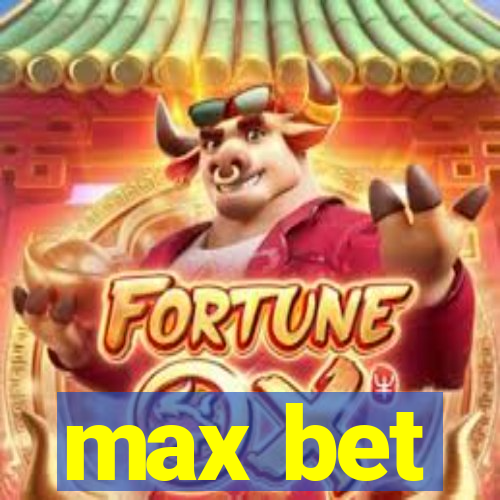 max bet