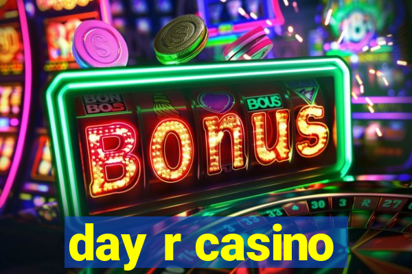 day r casino