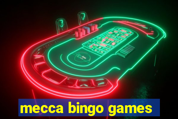 mecca bingo games