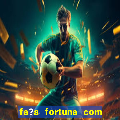 fa?a fortuna com a??es livro