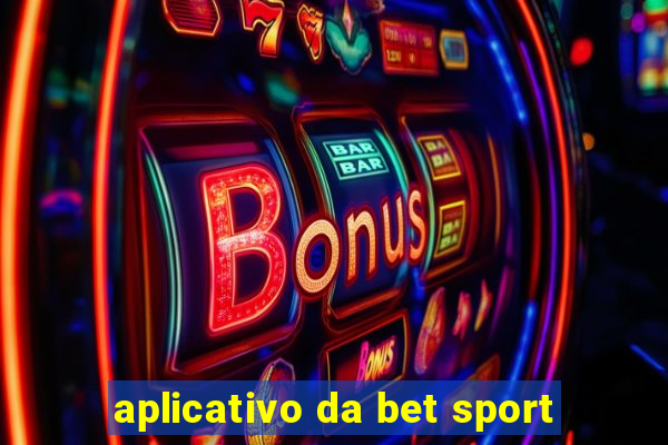 aplicativo da bet sport