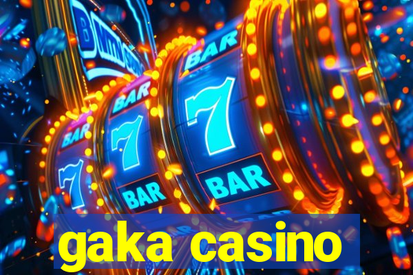 gaka casino