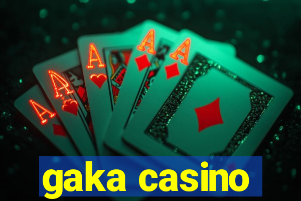 gaka casino