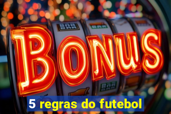 5 regras do futebol