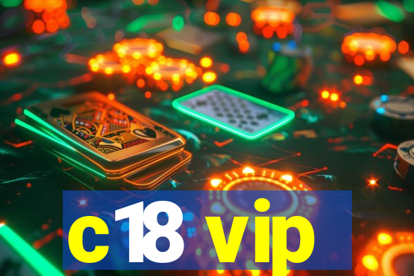 c18 vip