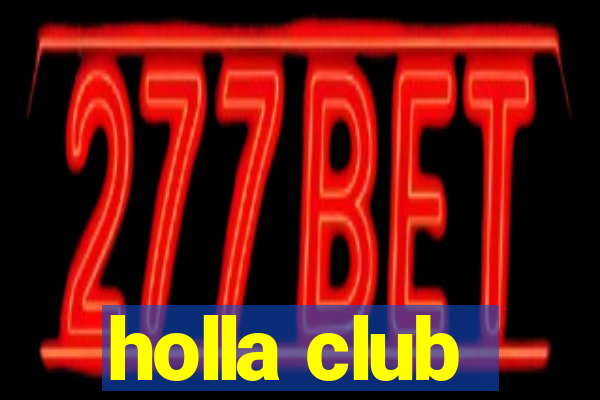 holla club