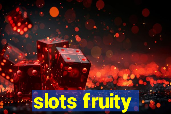 slots fruity