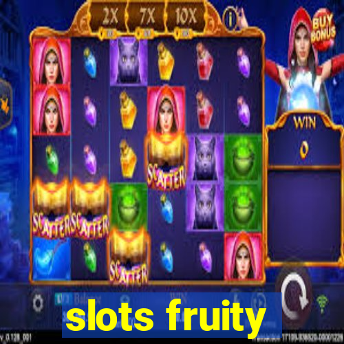 slots fruity