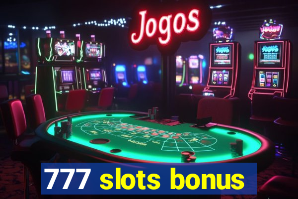 777 slots bonus