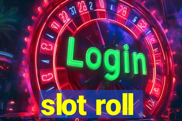 slot roll