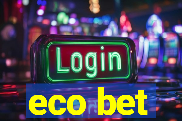 eco bet