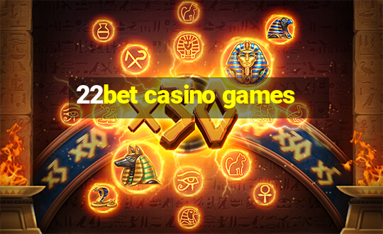 22bet casino games