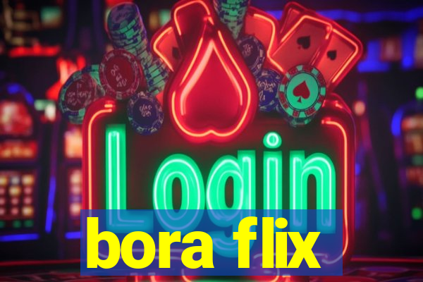 bora flix