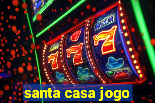 santa casa jogo