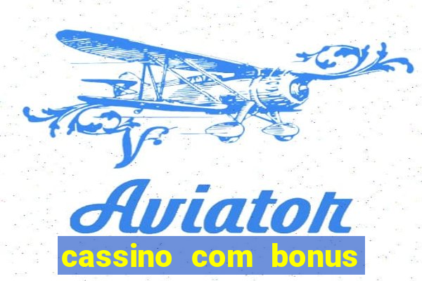 cassino com bonus sem deposito