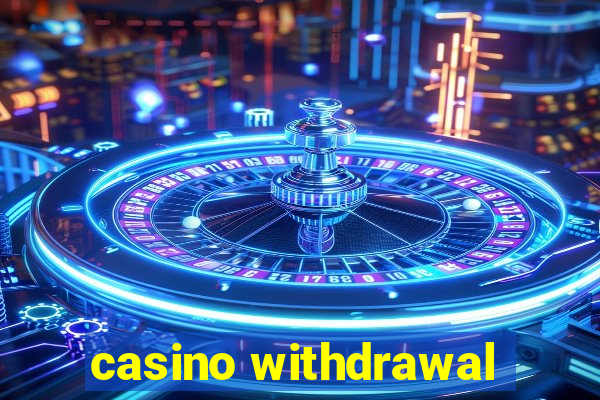 casino withdrawal