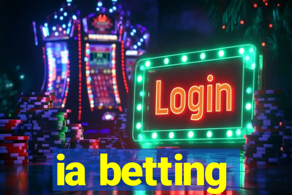 ia betting