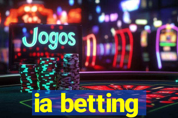 ia betting