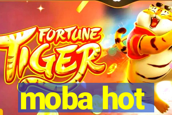 moba hot