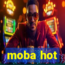 moba hot