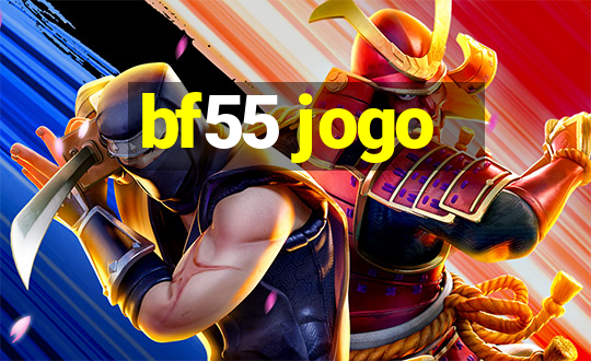 bf55 jogo