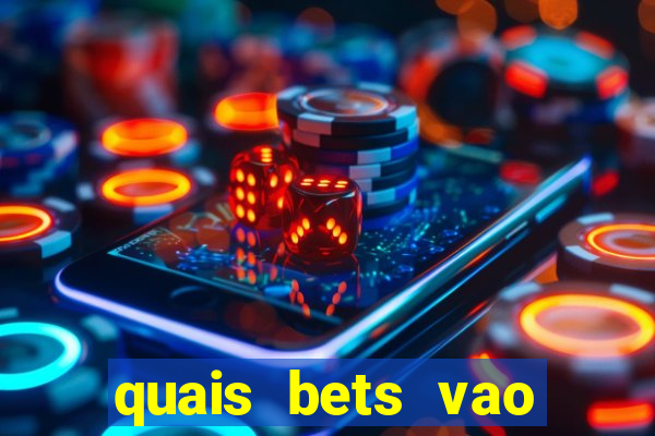 quais bets vao sair do ar