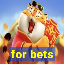 for bets