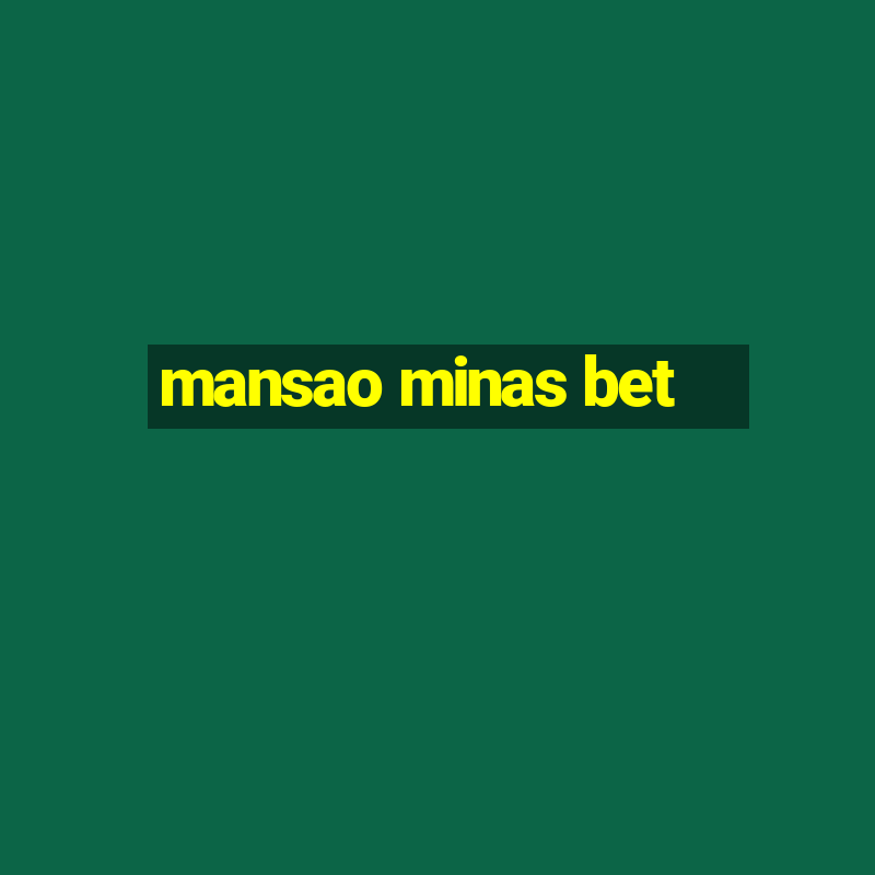 mansao minas bet